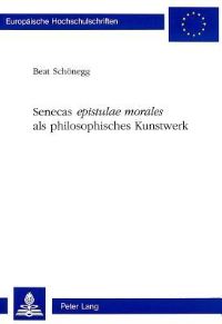 Book Cover for Senecas Epistulae Morales Als Philosophisches Kunstwerk by Beat Schönegg