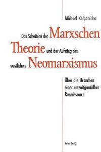 Book Cover for Das Scheitern Der Marxschen Theorie Und Der Aufstieg Des Westlichen Neomarxismus by Michael Kelpanides