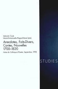 Book Cover for Anecdotes, Faits Divers, Contes, Nouvelles 1700-1820 by MarieEmmanuelle PlagnolDiéval, Malcolm Cook
