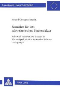 Book Cover for Szenarien Fur Den Schweizerischen Bankensektor by Roland Georges Sütterlin