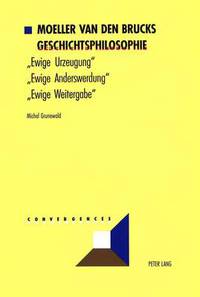 Book Cover for Moeller Van Den Brucks Geschichtsphilosophie by Michel Grunewald