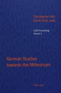 Book Cover for German Studies Towards the Millennium by Christopher Hall, David Rock, Conference of University Teachers of German in Great Britain and Ireland