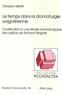 Book Cover for Le Temps Dans La Dramaturgie Wagnerienne by Christian Merlin