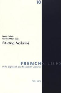 Book Cover for Situating Mallarmé by David P Kinloch, Gordon Millan