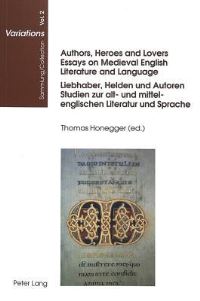 Book Cover for Authors, Heroes and Lovers: Essays on Medieval English Literature and Language Liebhaber, Helden Und Autoren: Studien Zur Alt- Und Mittelenglischen Literatur Und Sprache by Thomas