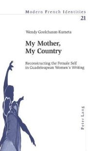 Book Cover for My Mother, My Country by Wendy GoolcharanKumeta