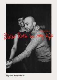 Book Cover for Dieter Roth in My Life by Sigridur Bjornsdottir