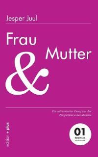 Book Cover for Frau Und Mutter by Jesper Juul