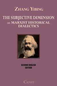 Book Cover for The Subjective Dimension of Marxist Historical Dialectics by Zhang Yibing