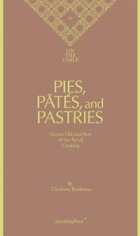 Book Cover for Pies, Pâtés, and Pastries by Charlotte Birnbaum