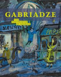 Book Cover for Gabriadze by Revaz Gabriaze, Donald Rayfield, John William Gabriel, Michael Semff