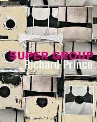 Book Cover for Richard Prince - Super Group by Galerie Max Hetzler