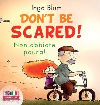 Book Cover for Don't Be Scared! - Non Abbiate Paura! by Ingo Blum