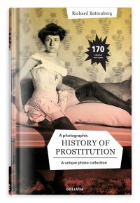 Book Cover for A Photographic History of Prostitution by Richard Battenberg