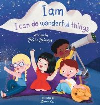 Book Cover for I Am, I Can Do Wonderful Things by Belle Belrose
