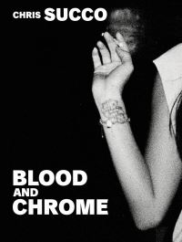 Book Cover for Blood and Chrome by Chris Succo