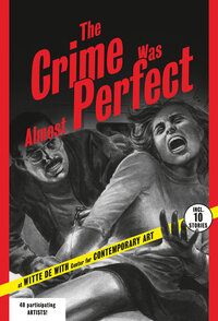 Book Cover for The Crime Was Almost Perfect by Cristina Ricupero, Defne Ayas, Amira Gad