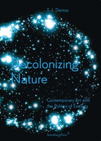 Book Cover for Decolonizing Nature by T J Demos