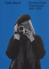 Book Cover for Helke Bayrle - Portikus Under Construction 1992-2016 by Helke Bayrle, Portikus Gallery