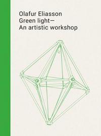 Book Cover for Olafur Eliasson - Green Light, an Artistic Workshop by ThyssenBornemisza Art Contemporary Foundation