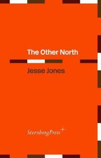 Book Cover for The Other North by Jesse Jones