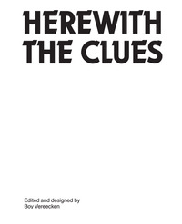 Book Cover for Herewith the Clues by Boy Vereecken, Shumon Basar, Laura Herman, Antoine Begon