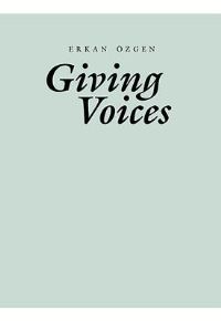 Book Cover for Giving Voices - Erkan Özgen by Rik Adriaans, Erkan Özgen