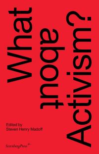 Book Cover for What About Activism? by Steven Henry Madoff