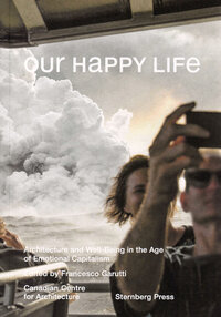 Book Cover for Our Happy Life by Centre canadien darchitecture
