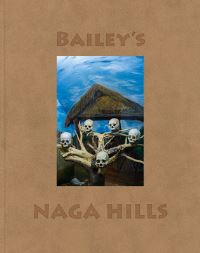 Book Cover for Bailey's Naga Hills by David Bailey
