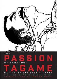 Book Cover for The Passion of Gengorah Tagame by Gengoroh Tagame