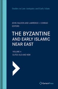 Book Cover for The Byzantine and Early Islamic Near East. Volume 4 Elites Old and New by John F Haldon, Lawrence I Conrad