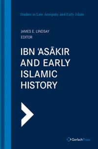 Book Cover for Ibn Askir and Early Islamic History by James E Lindsay
