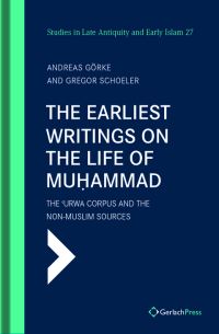 Book Cover for The Earliest Writings on the Life of Muhammad by Andreas Görke, Gregor Schoeler