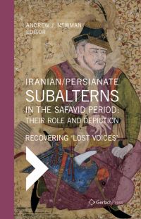 Book Cover for Iranian/Persianate Subalterns in the Safavid Period by Andrew J Newman