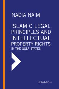 Book Cover for Islamic Legal Principles and Intellectual Property Rights in the Gulf States by Nadia Naim