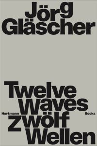 Book Cover for Jorg Glascher Zwolf Wellen - Twelve Waves by Markus Runte