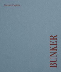 Book Cover for Bunker by Vincenzo Pagliuca