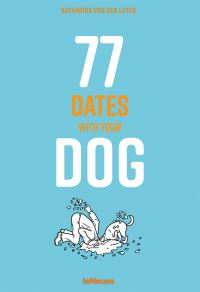 Book Cover for 77 Dates With Your Dog by Katharina Leyen