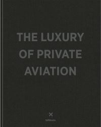 Book Cover for The Luxury of Private Aviation by 