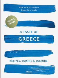 Book Cover for A Taste of Greece by HRH Princess Tatiana of Greece, Diana Farr Louis