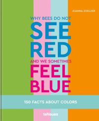 Book Cover for Why Bees Do Not See Red and We Sometimes Feel Blue by 