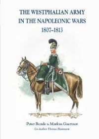 Book Cover for The The Westphalian Army in the Napoleonic Wars 1807-1813 by Peter Bunde