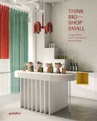 Book Cover for Think Big—Shop Small by gestalten, Marianna Julia Strauss