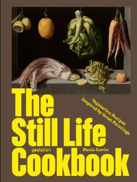 Book Cover for The Still Life Cookbook by Paola Gavin