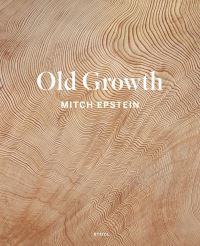 Book Cover for Old Growth by Mitch Epstein