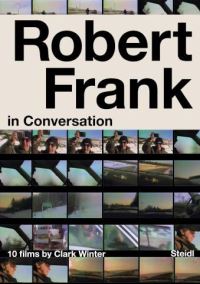 Book Cover for Robert Frank in Conversation With Clark Winter by Clark Winter