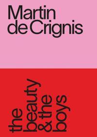 Book Cover for Martin De Crignis - The Beauty & The Boys by Martin De Crignis