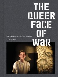 Book Cover for The Queer Face of War by J Lester Feder