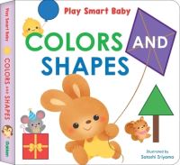 Book Cover for Play Smart Baby Colors and Shapes by Satoshi Iriyama